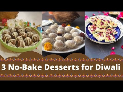 3 No Bake Desserts for Diwali | 3 Diwali Dessert Recipes | Fusion Desserts for Indian Festivals