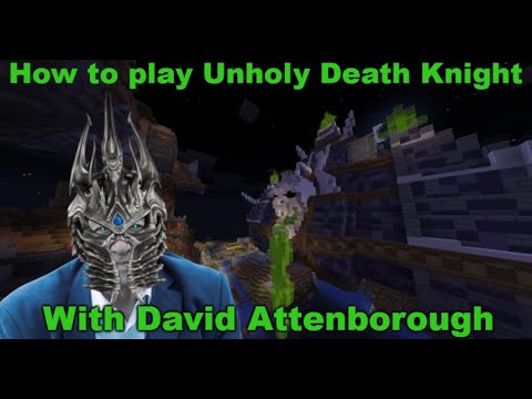 a Guide to Unholy Death Knight (voiced by David Attenborough)