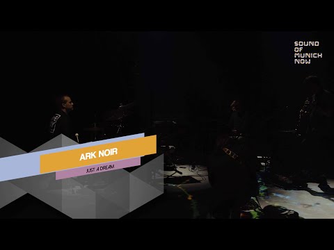 Sound Of Munich Now 2021 - Live-Session Ark Noir