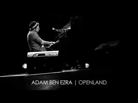 Adam Ben Ezra Trio - Openland ♫
