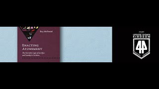 Expedition 44 INTERVARSITY PRESS (IVP) Interview Roy McDaniel Enacting Atonement