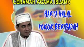 Ceramah Ilmu Agama oleh Guru Bakhiet - Harta Halal Pokok Beribadah