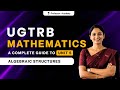 UG TRB Maths A Complete Guide To Unit 5 Algebraic Structures
