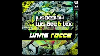 Jus Deelax Feat Luis Gee & Lex - Unna Rocca (Official Audio)