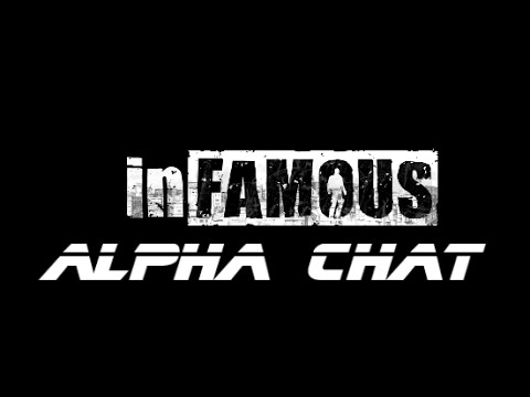 Infamous series - Alpha Chat