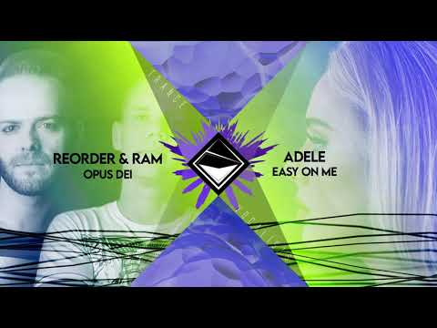 Adele x Reorder x RAM - Easy On Opus Dei (TranceX Mashup)