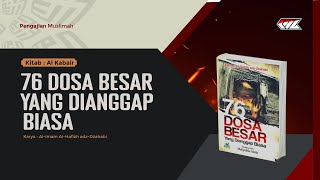 Download lagu Kitab Al Kabair  : 76 Dosa Besar Yang Dianggap Biasa - Makna Dosa Besar mp3