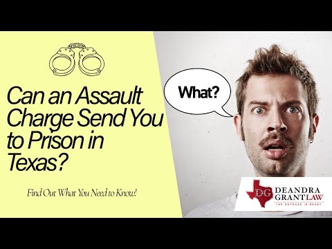 Can an Assault Charge Send You to Prison in Texas? Find Out What You Need to Know!