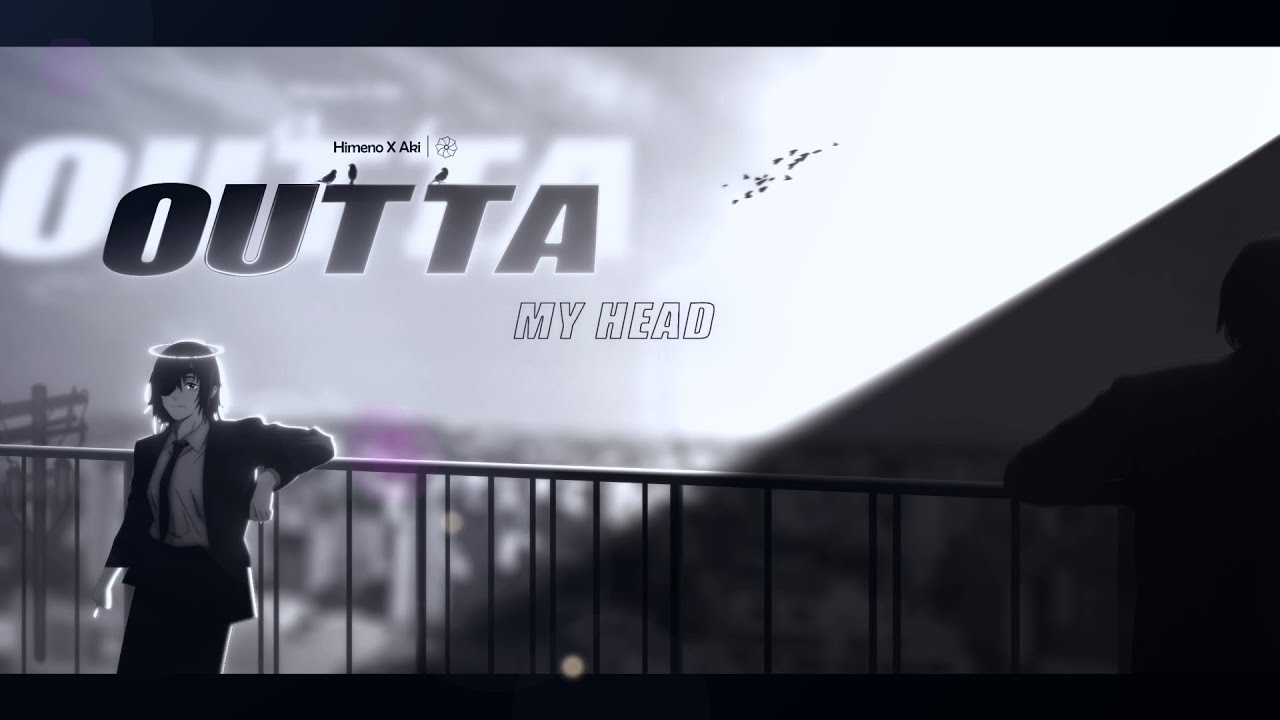 OUTTA MY HEAD