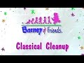 Barney Song Compilation Classical Cleanup