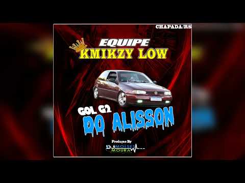 CD Equipe Kmikzy Low e Gol G2 Do Alisson - Dj Moises Moura