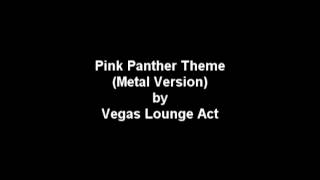 Pink Panther Theme (Metal Version) by Vegas Lounge Act