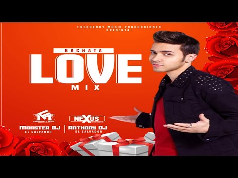 Bachata Love Mix By Monster DJ El Salvador Ft Anthony DJ