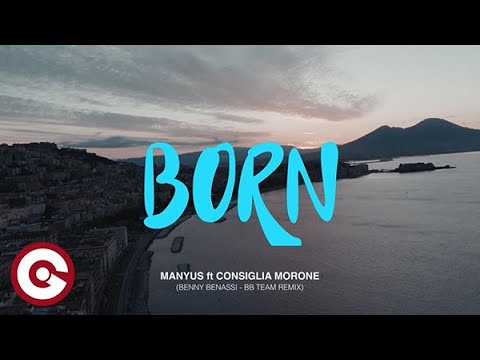 MANYUS FT CONSIGLIA MORONE - Born (Benny Benassi & BB Team Remix)
