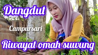 Download lagu RIWAYAT OMAH SUWUNG_DANGDUT CAMPURSARI MANTAP#cover mp3