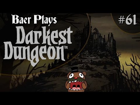 Baer Plays Darkest Dungeon (Pt. 61) - Rabid