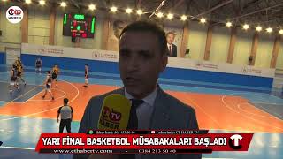 Nevşehir'de Yarı Final Basketbol Müsabakaları Başladı
