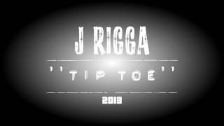J Rigga- Tip Toe