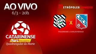 CATARINENSE 2026 - FIGUEIRENSE x CARLOS RENAUX - AO VIVO E COM IMAGENS - 06.03.26