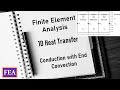 One dimensional heat transfer problems using FEM | Conduction with End Convection | FEA