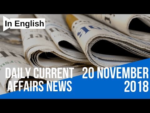 20 November 2018 I Daily Current Affairs News in English