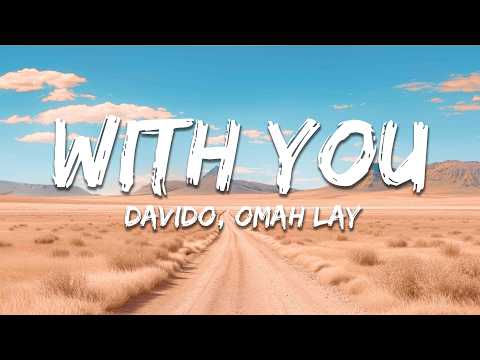 Davido - With You (Lyrics) ft. Omah Lay
