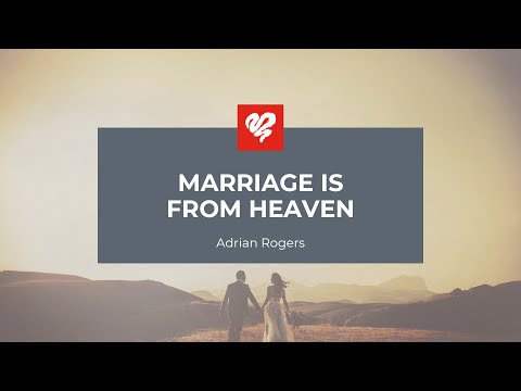 Adrian Rogers: Marriage is from Heaven (2077)
