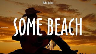 Blake Shelton ~ Some Beach # lyrics