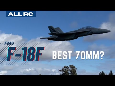 Best 70mm EDF FIGHTER? FMS F-18F SuperHornet