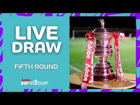 LIVE DRAW | Fifth Round | Adobe Women's FA Cup 2025-26