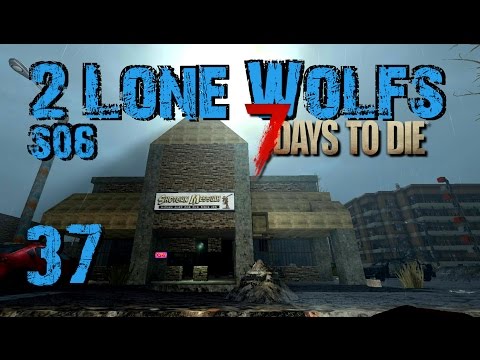 2 Lone Wolfs - Schüsse aus der Stadt! [S06 E37] [Gameplay German Deutsch] [7 Days To Die A15]