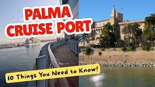 Palma Cruise Port :  10 THINGS YOU NEED to Know