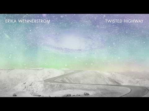 Erika Wennerstrom - Twisted Highway (Official Art Track)