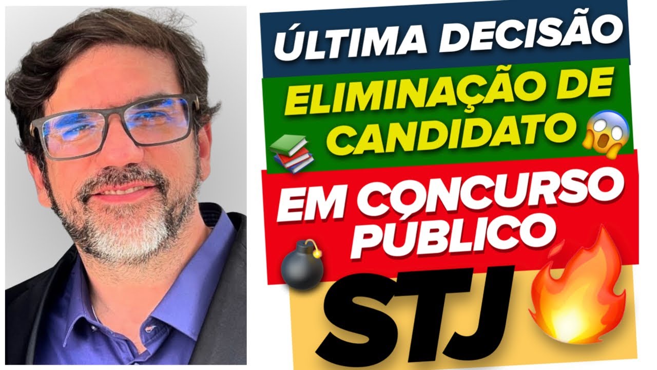 🔴😱 ÚLTIMA DECISÃO DO STJ SOBRE ELIMINAÇÃO DE CANDIDATO EM CONCURSO PÚBLICO