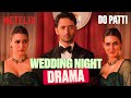 Kriti S Twin Sister Tries To STEAL Her Wedding DoPatti Netflix India