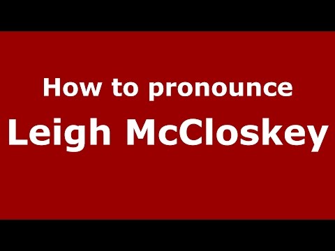 How to pronounce Leigh McCloskey (American English/US)  - PronounceNames.com