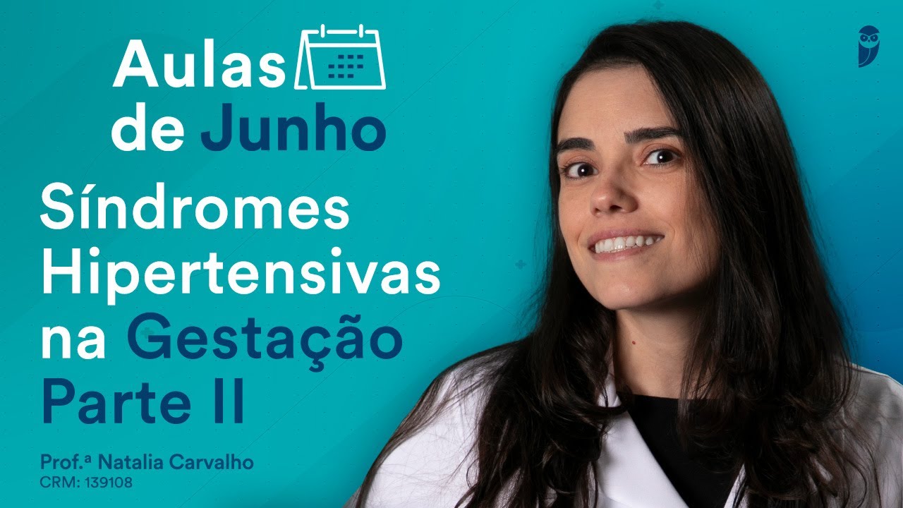 Síndromes Hipertensivas na Gestação Parte II - Aula de Obstetrícia Curso Intensivo Residência Médica