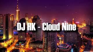 DJ HK - Cloud Nine (Audio)