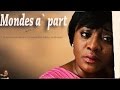 Mondes a` part Season 1-Dernières nigérian Nollywood Film (FRENCH VERSION)