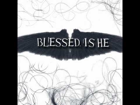 Blessed Is He-These Old Ways I Leave Behind