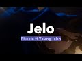 Pheelz ft Young John - Jelo (Music video + lyrics prod by 1031 ENT)