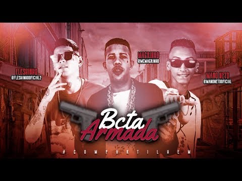 MC FLESHINHO E MANO NETO feat. MC MAGRINHO - BCTA ARMADA