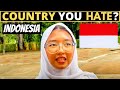 Which Country Do You HATE The Most? | INDONESIA