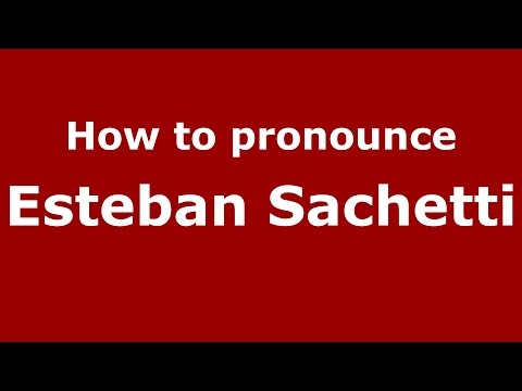 How to pronounce Esteban Sachetti (Spanish/Argentina) - PronounceNames.com