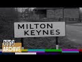 Building A City From Scratch The New Town Of Milton Keynes 1967