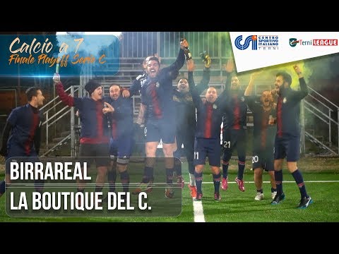 [ Finale Playoff Serie C ] BirraReal - La Boutique del Caffè (Calcio a 7)