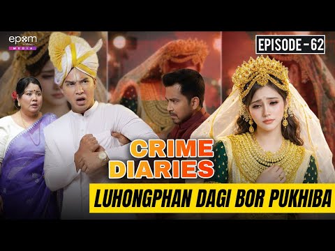 Luhong Phandagi Bor Pukhiba | CRIME DIARIES-Episode 61 | Manipur Crime Stories | Epom Media