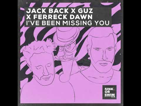 Jack Back x GUZ (NL) x Ferreck Dawn - I've Been Missing You (Extended Mix) [SINK OR SWIM]