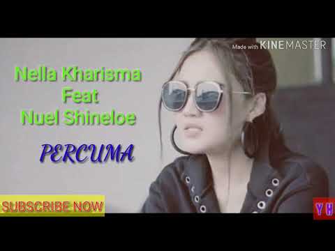 Percuma-Nella Kharisma Ft. Nuel Shineloe