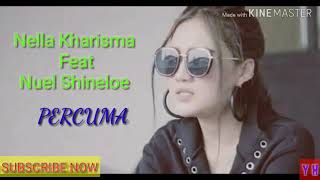 Download lagu Percuma-Nella Kharisma Ft. Nuel Shineloe mp3 Download lagu Percuma-Nella Kharisma Ft. Nuel Shineloe mp3